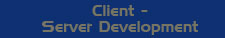 Client - Server Development